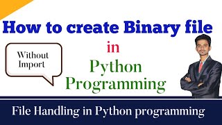 Binary file creation in Python Programming|| Part 2
