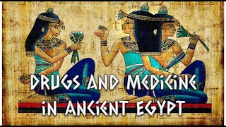 Lecture 9.3: Drugs and Medicine in Ancient Egypt (HUMS 150B1)