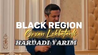 Black Region - Hardadi Yarim ( Orxan Lokbatanli ) Yeni Remix Trend Versiya