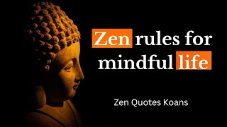 Zen Quotes Koans | Rules to Live By From Zen Masters | Enlightenment to live a mindful life