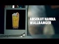 ABSOLUT HANNA WALLBANGER DRINK RECIPE - HOW TO MIX