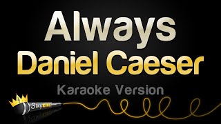 Daniel Caeser - Always (Karaoke Version)