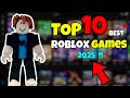 10 BEST Roblox Games to Play in [2025]