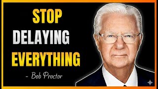 The Secret That Ends Procrastination Forever | BOB PROCTOR