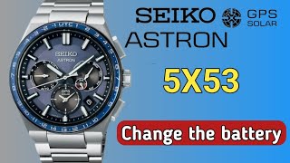 How to change the battery on Seiko Astron GPS Solar 5X53 watch