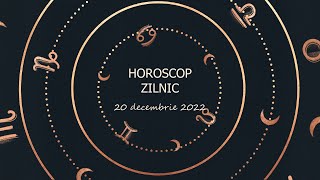 Horoscop zilnic 20 decembrie 2022 / Horoscopul zilei