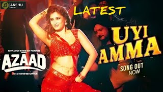 Uyi Amma - Azaad | Aaman d, Rasha Thadani, Madhubanti bhachi,Amit tirvedi | anshu 30k