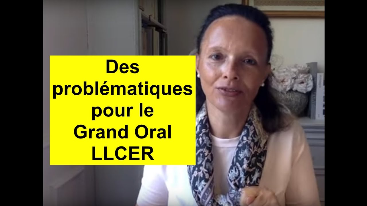 Des Problématiques Pour Le Grand Oral - YouTube