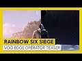 [AUT] Tom Clancy’s Rainbow Six Siege – Operation Void Edge - Operator Teaser