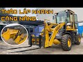 Máy Xúc Lật Tháo Lắp Nhanh Càng Nâng Tiện Lợi | Xúc Lật Trung Quốc | 0869333717