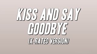 The Manhattans - Kiss and Say Goodbye (X-Rated Version) [Lyrics]