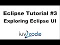 Java Eclipse Tutorial - Part 3: Exploring the Eclipse User Interface