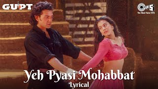 Yeh Pyasi Mohabbat - Lyrical | Gupt | Alka Yagnik | Bobby Deol, Manisha Koirala, Kajol | 90's Hits