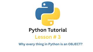 Why Everything in Python Programming Language is an Object?