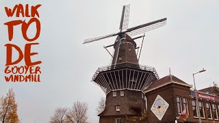 Walk to De Gooyer Windmill | Netherlands