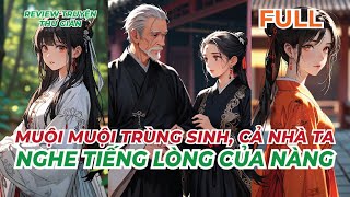 FULL | MUỘI MUỘI TRÙNG SINH, CẢ NHÀ TA NGHE TIẾNG LÒNG CỦA NÀNG | REVIEW TRUYỆN THƯ GIÃN