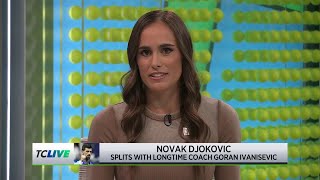 Reaction to Djokovic Split With Coach Ivanisevic | Tennis Channel Live