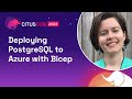 Deploying PostgreSQL to Azure with Bicep | Citus Con 2023