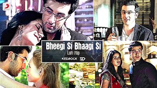 Bheegi Si Bhaagi Si - Lofi Flip  | Pritam | Mohit Chauhan | Antara M | Kedrock | SD Style