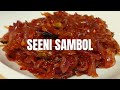 Sweet and Spicy Onion Sambol | Sri Lankan Seeni Sambol Recipe