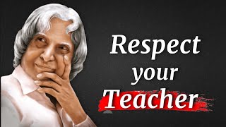 Respect Your Teacher || Dr. Apj Abdul Kalam Quotes || Quotes For Survival