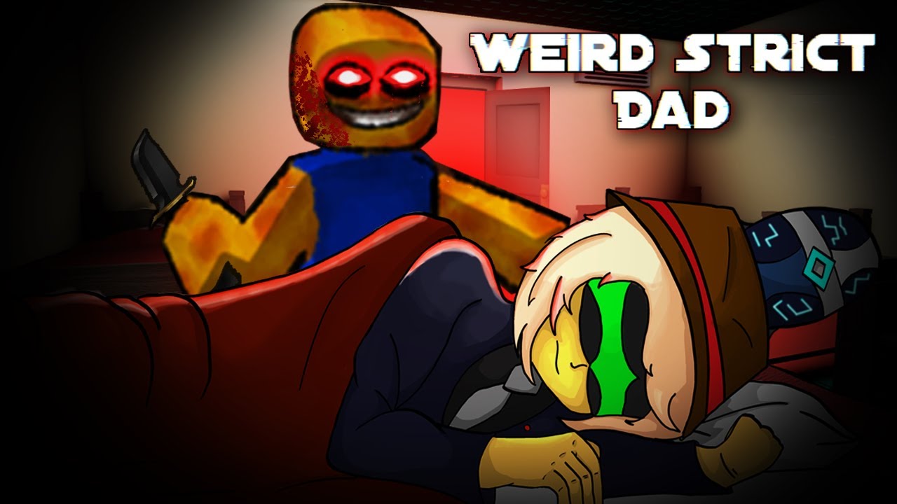 Roblox WEIRD STRICT DAD Funniest Fails And I Beat Him - YouTube