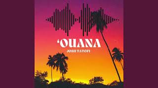 Josh Tatofi - ‘Ouana (Slowed)