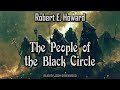 the people of the black circle by robert e. howard conan the barbarian audiobook