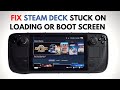 How to Fix Steam Deck Stuck on Loading or Boot Screen