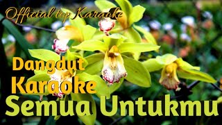 Official top Karaoke||SEMUA UNTUKMU|| imam s arifin Karaoke nada wanita HD