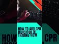 How to Add CPR Indicator in Tradingview