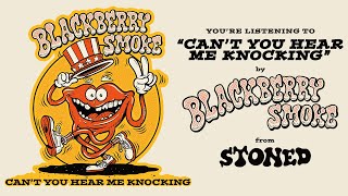 Blackberry Smoke - Can't You Hear Me Knocking (Official Audio)
