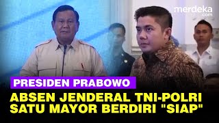 Momen Prabowo Absen Jenderal TNI \u0026 Polri, Satu Mayor Disebut Langsung Berdiri