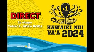 🟡3ème étape de la 31ème édition de la Hawaiki nui va’a. Tahaa/BoraBora.💥 #HKN2024