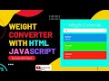 Weight Converter With Html JavaScript & CSS || Code With Royal || 2022