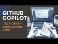 Master Test-Driven Development with GitHub Copilot
