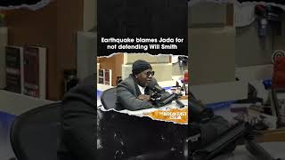 Earthquake Talks  About Will Smith & Jada