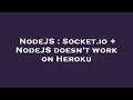 NodeJS : Socket.io + NodeJS doesn't work on Heroku