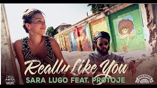 Sara Lugo feat. Protoje - Really Like You  prod. by Silly Walks Discotheque