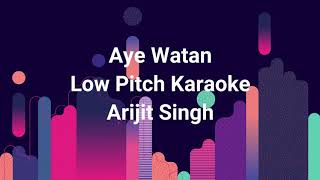 Aye Watan Karaoke | Low Scale Karaoke-Gmaj Scale | Hindi Song Karaoke | Arijit Singh | Raazi |