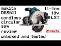 Makita Circular Saw DSS611 Review - Unboxing - 18v - Li-Ion - LXT -  Cordless