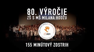 80. výročie ZŠ s MŠ Milana Hodžu - celý zostrih