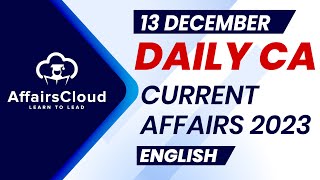 Current Affairs 13 December 2023 | English | By Vikas | Affairscloud For All Exams