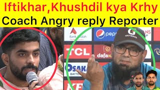 Angry Saqlain reply to reporter on Iftikhar And khushdil Failure Question | Press Conference PakvENG