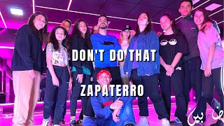 Don't Do That - Zapaterro | DANCECHOREOGRAPHY