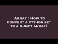 Array : How to convert a python set to a numpy array?