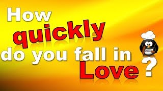 ✔ How Quickly Do You Fall In Love? - Personality Test