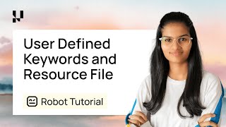 Robot Framework User Defined Keywords And Resource Files In Detail!