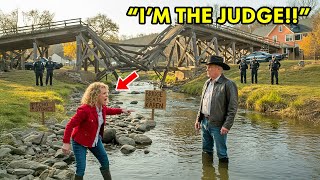 HOA Tore Down My Ranch’s Bridge—Didn’t Know I'm a Federal Judge and the Bridge Was Protected!