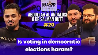 Abdullah al Andalusi \u0026 Dr Salman Butt | Is voting haram? | Blood Brothers #20